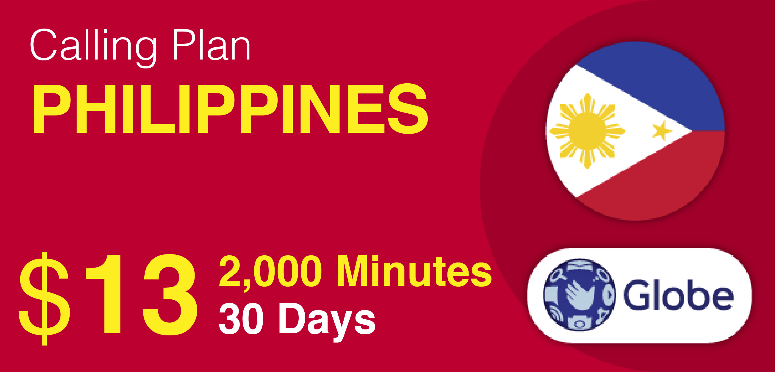 Call 2,000 minutes to Globe mobile in Philippines for 30 days with $13